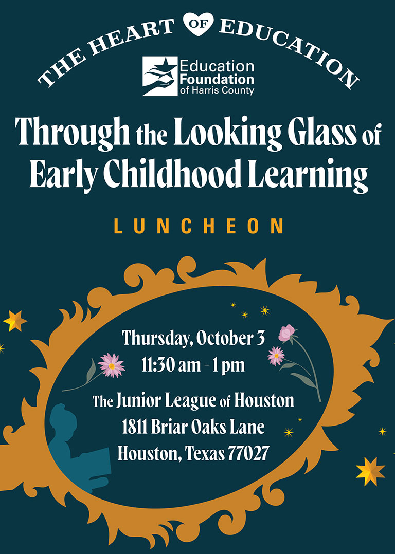The Heart of Education Luncheon: Through the Looking Glass of Early Childhood Learning. Thursday, October 3, 11:30 a.m.-1 p.m